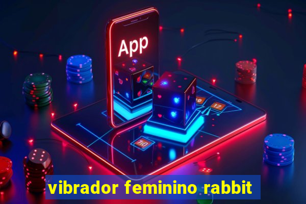 vibrador feminino rabbit